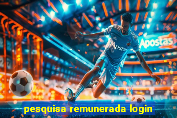 pesquisa remunerada login